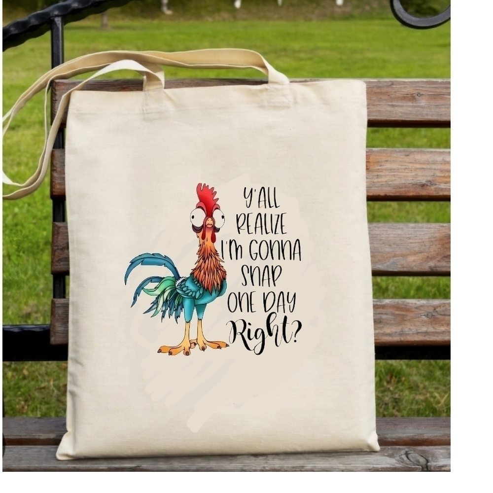 NEW!!!It's Yall realize I'm gonna snap someday right? Rooster CANVAS Tote bag.